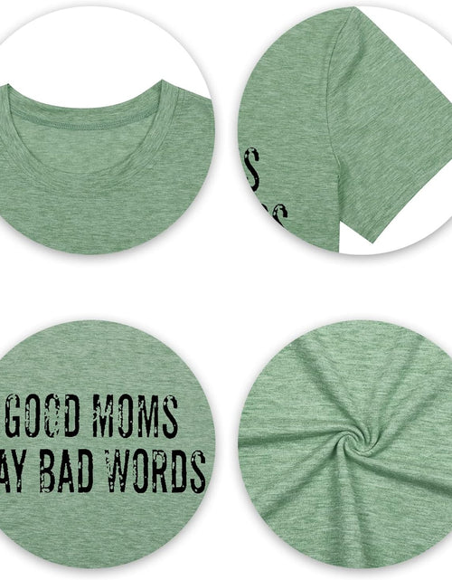 Load image into Gallery viewer, Good Mom Say Bad Words T Shirt Mom Life Short Sleeve Shirts Mama Tshirt Women Funny Graphic Printed Casual Tee Tops
